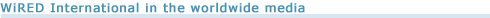 WiRED International in the worldwide media